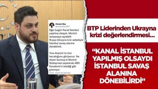'Kanal İstanbul yapılmış olsaydı İstanbul savaş alanına dönebilirdi'