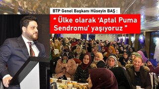 Hüseyin Baş; 'Ülke olarak ‘Aptal Puma Sendromu’ yaşıyoruz'