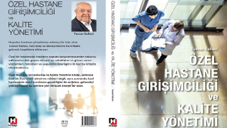 Özel Hastane Yönetimi ve Girişimciliğinin kapsamlı rehberi Hürriyet Kitap’tan çıktı