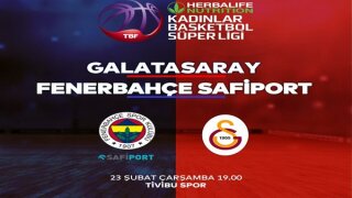 Galatasaray-Fenerbahçe Safiport kadınlar basketbol derbisi Tivibu’da