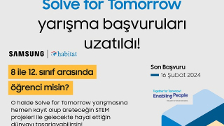 Samsung’un ‘Solve for Tomorrow’ yarışmasında; son başvuru tarihi 16 Şubat’a kadar uzatıldı