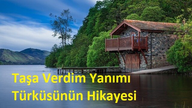 Taşa Verdim Yanımı Türküsünün Hikayesi