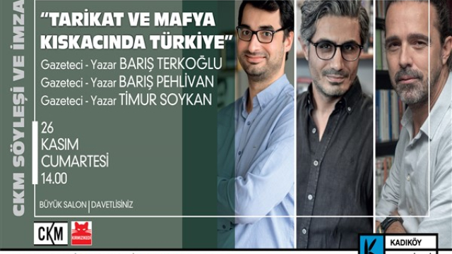 'Tarikat ve Mafya Kıskacında Türkiye' söyleşisi CKM’de  